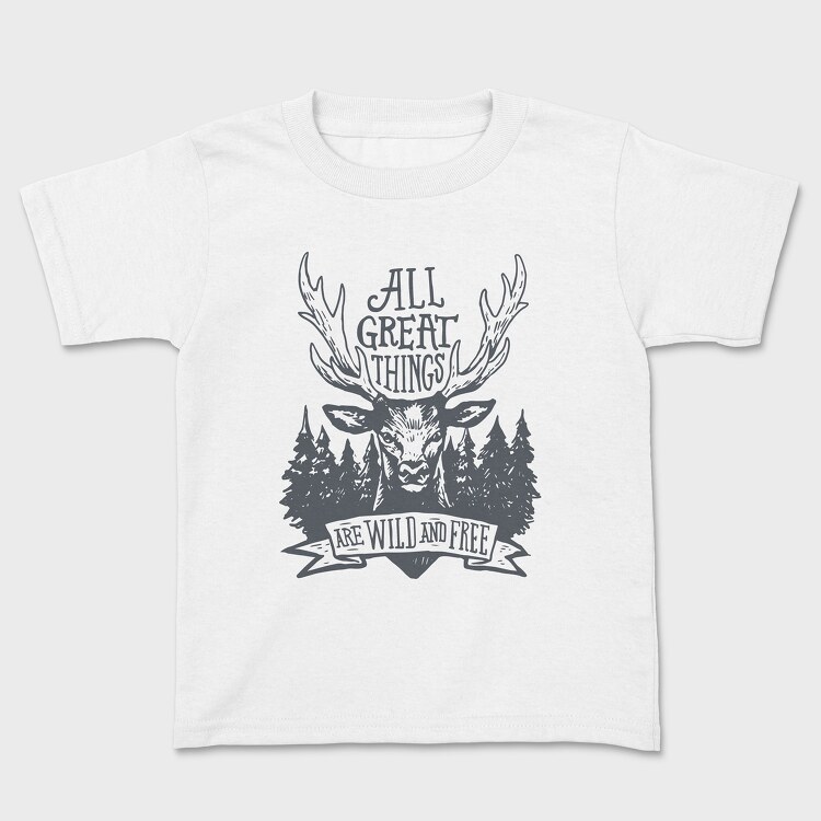 Tricou Copii, All Great Things Are Wild and Free 2