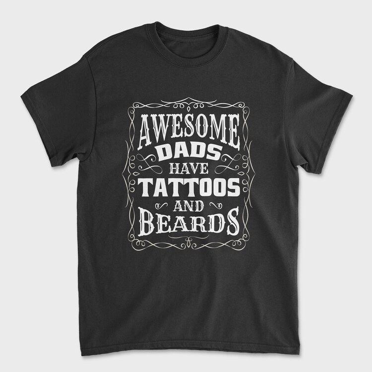 Tricou Barbati (Unisex), Awesome Dads Tattoos