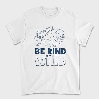 Be Kind to the Wild, Tricou Barbati (Unisex)