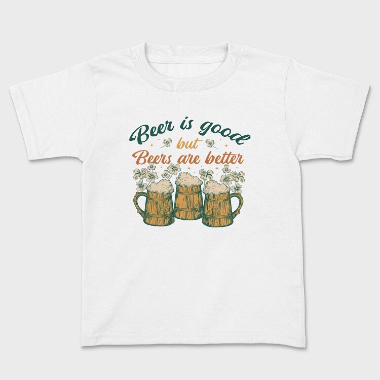 Tricou Copii, Beers Are Better