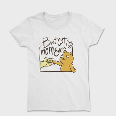 Tricou Femei, Best Cat Mom Ever