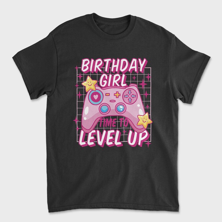 Tricou Barbati (Unisex), Birthday Girl Level Up