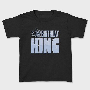 Tricou Copii, Birthday King