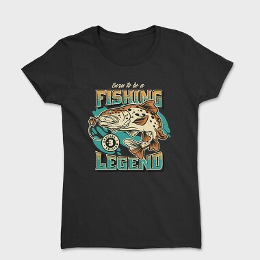 Born to Be a Fishing Legend, Tricou Femei