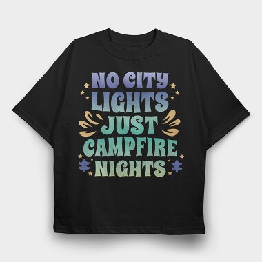 Campfire Nights Request No City Lights Just, Tricou Oversize Barbati (Unisex)