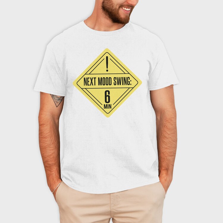 Mood Swing Warning Ironic Signs Next Mood Swing, Tricou Barbati (Unisex)