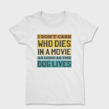 Dog Movie Quote, Tricou Femei