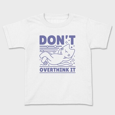 Dont Overthink Cat, Tricou Copii