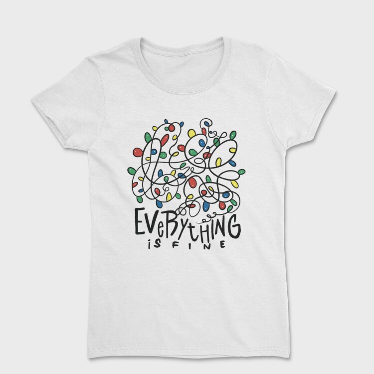 Tricou Femei, Everything Is Fine Christmas