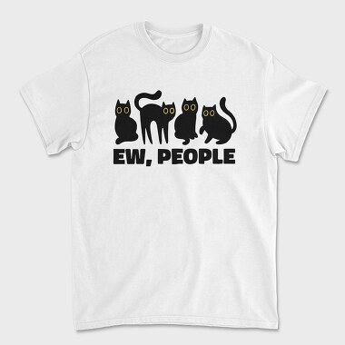 Tricou Barbati (Unisex), Ew People Cats Quote