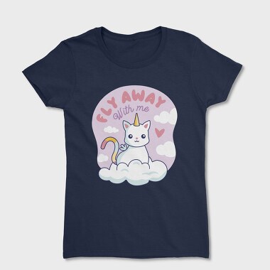 Fly Away With Me Unicorn Cat, Tricou Femei