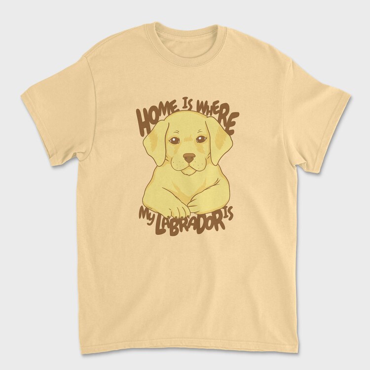 Tricou Barbati (Unisex), Home Is Where My Labrador Is