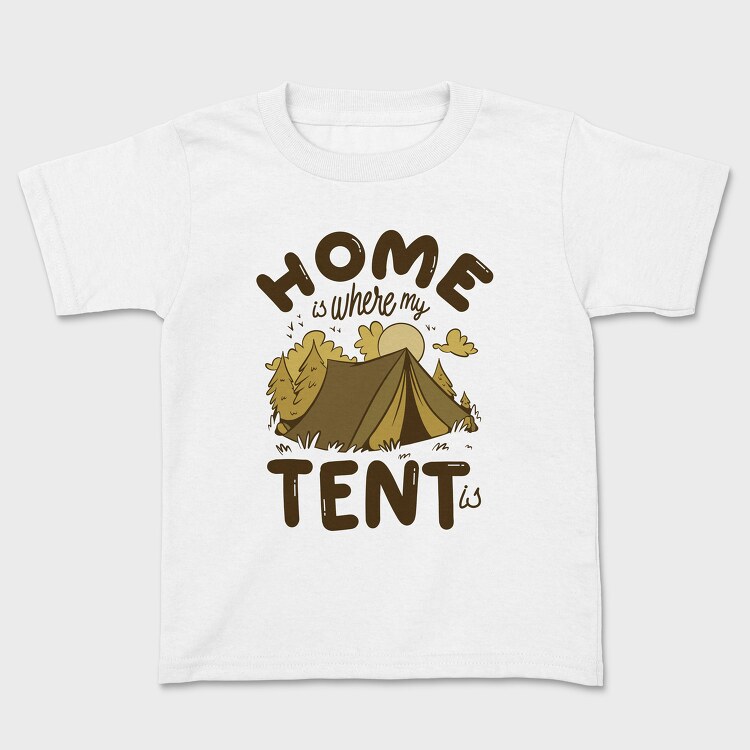 Tricou Copii, Home Is Where My Tent Is