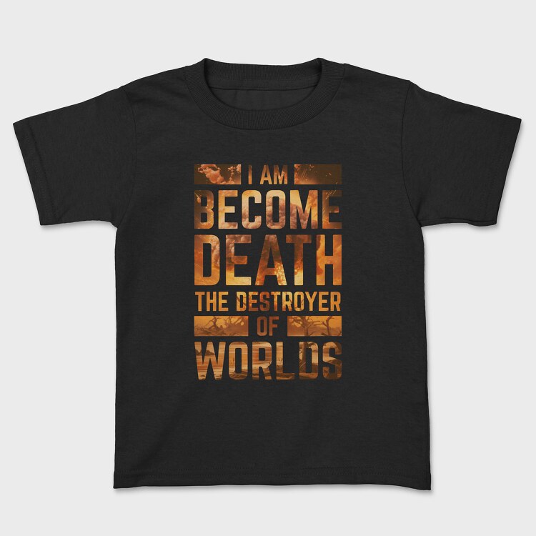 I Am Become Death, Tricou Copii