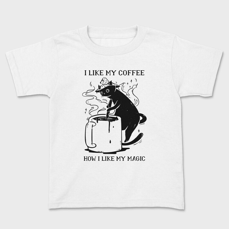 Tricou Copii, I Like My Coffee How I Like My Magic