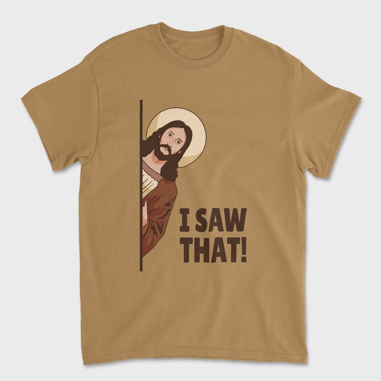 I Saw That Jesus, Tricou Barbati (Unisex)