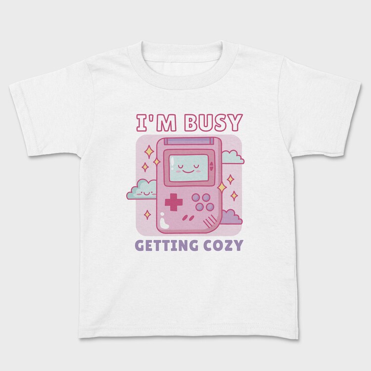 Im Busy Getting Cozy, Tricou Copii