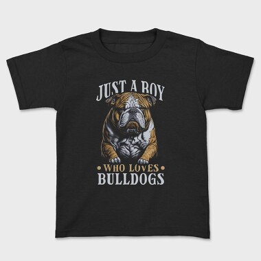 Just a Boy Who Loves Bulldog, Tricou Copii