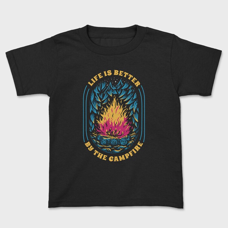 Tricou Copii, Life Is Better by the Campfire