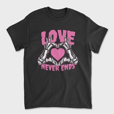 Tricou Barbati (Unisex), Love Never Ends Skeleton