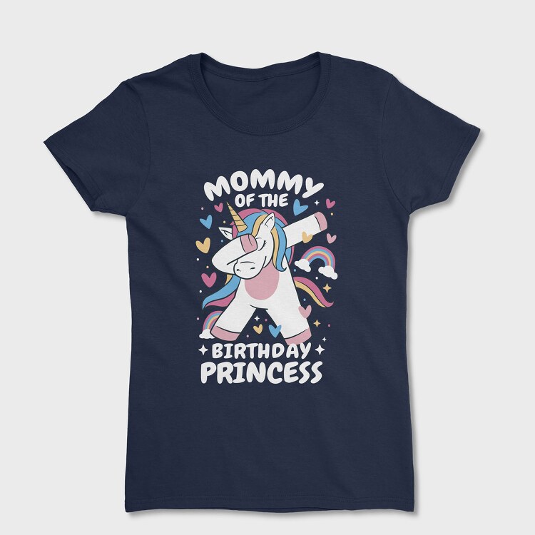 Tricou Femei, Mommy of the Birthday Princess