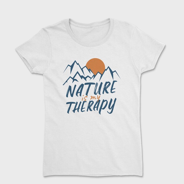 Tricou Femei, Nature Is My Therapy