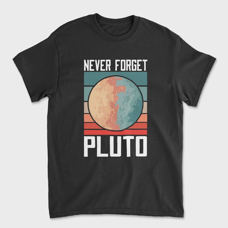 Tricou Barbati (Unisex), Pluto Never Forget