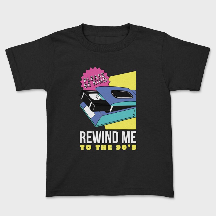 Tricou Copii, Rewind Me to the 90 S