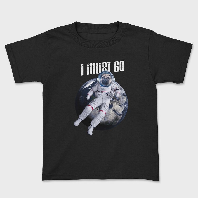 Space Dog I Must Go, Tricou Copii