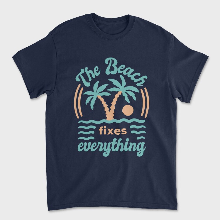 The Beach Fixes Everything, Tricou Barbati (Unisex)