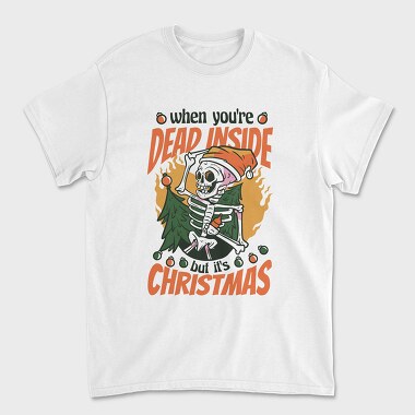 When Youre Dead Inside but It Is Christmas, Tricou Barbati (Unisex)