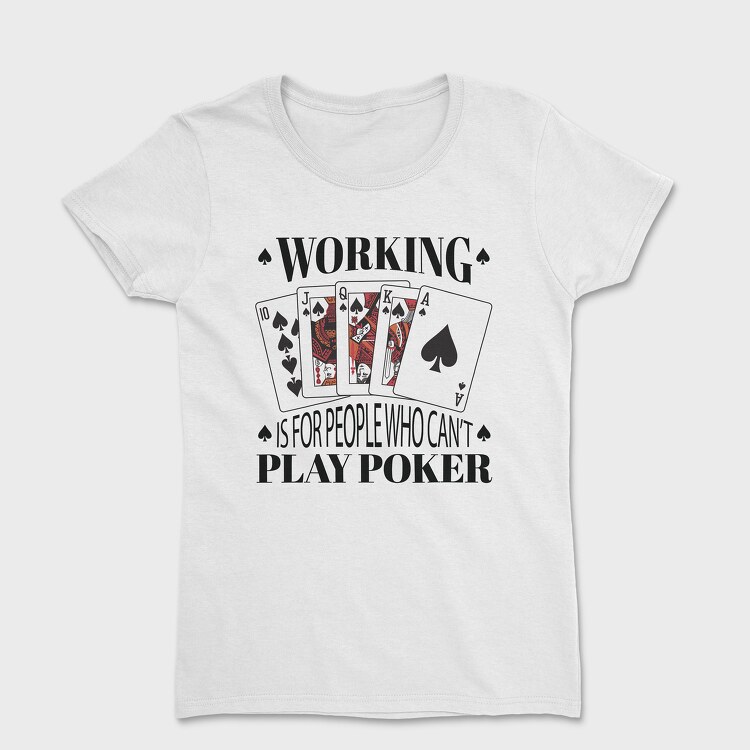 Working Play Poker, Tricou Femei