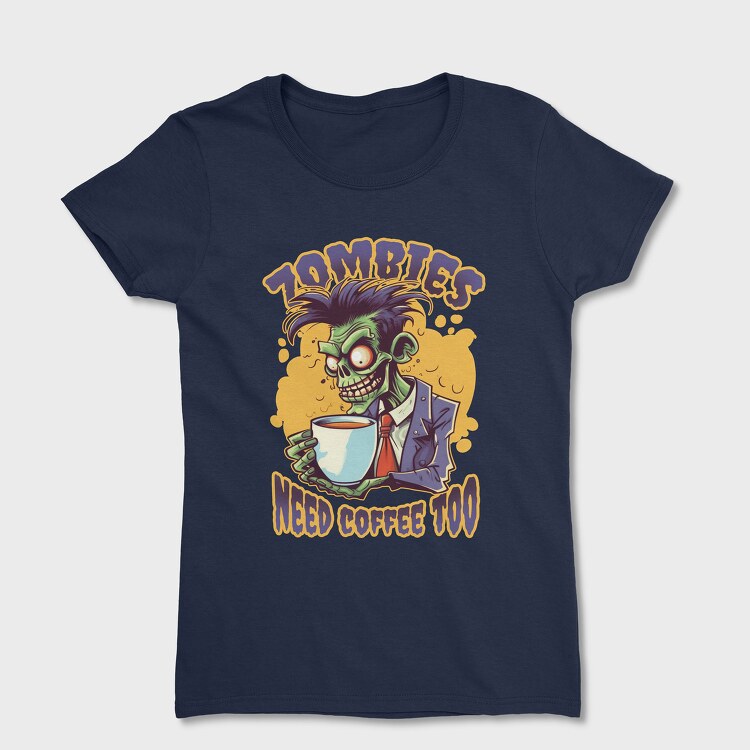 Zombies Need Coffee Too, Tricou Femei