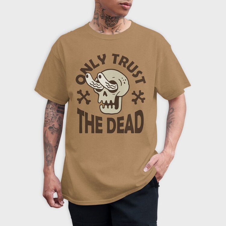 Only Trust the Dead, Tricou Barbati (Unisex)