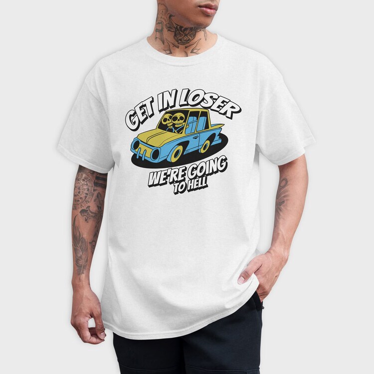 Skeleton Get in Loser, Tricou Barbati (Unisex)