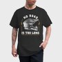 No Road Is Too Long, Tricou Barbati (Unisex)