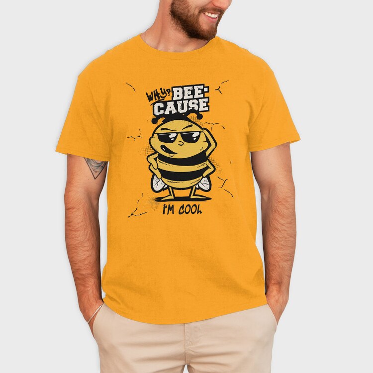Cool Bee Bee Cause I M, Tricou Barbati (Unisex)