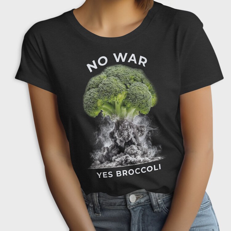No War Yes Brocoli, Tricou Femei