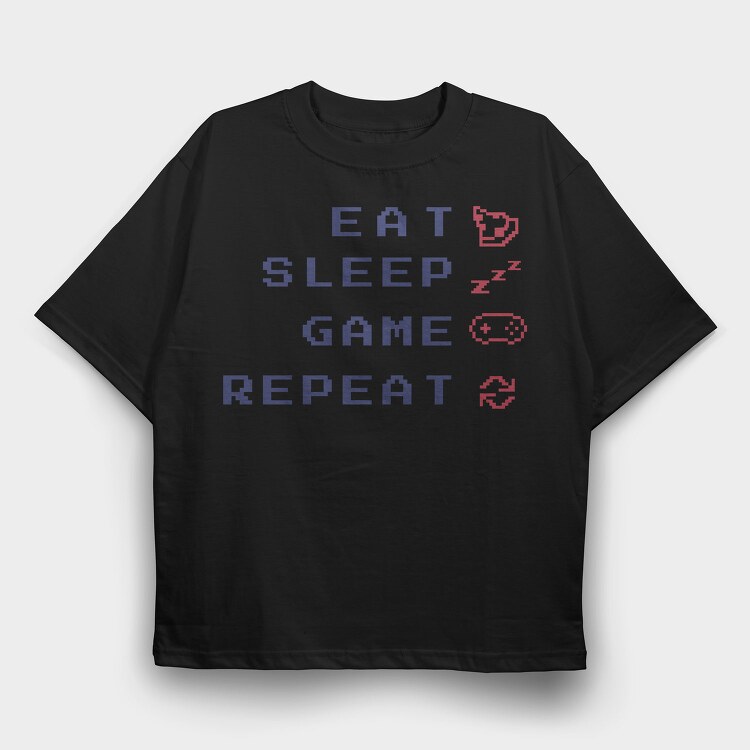 Eat Sleep Game Quote Gamer, Tricou Oversize Barbati (Unisex)