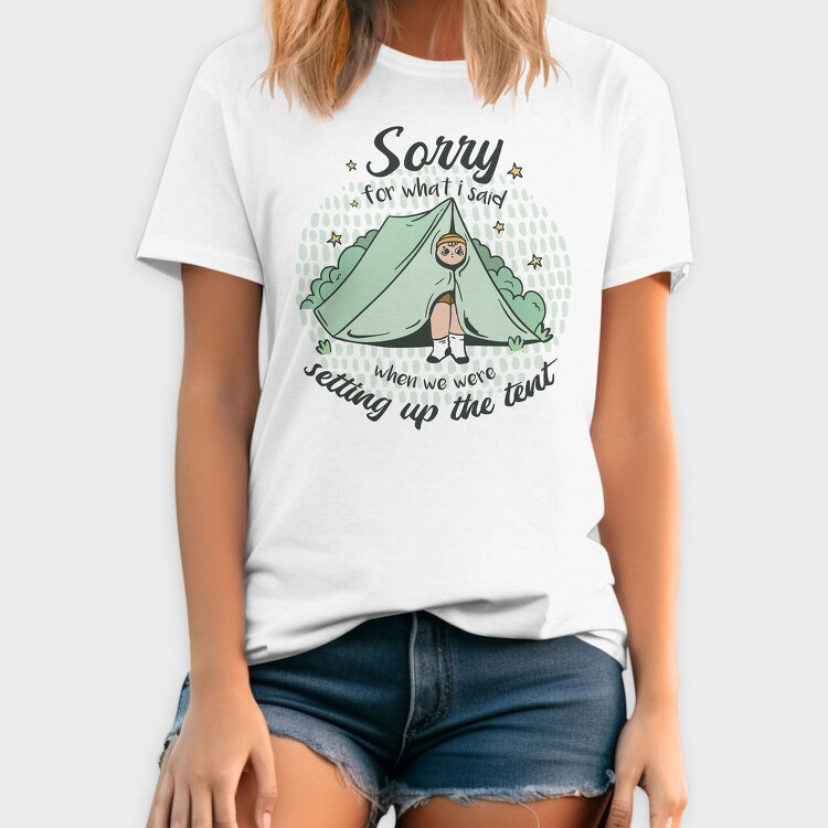 Sorry Camping Tent Quote For What I Said, Tricou Barbati (Unisex)