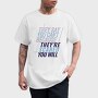 They Say You Can T Because They Re Scared You Will, Tricou Barbati (Unisex)