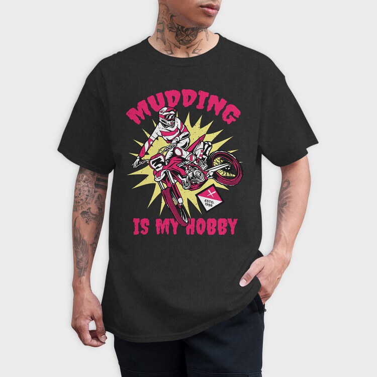 Mudding Is My Hobby, Tricou Barbati (Unisex)