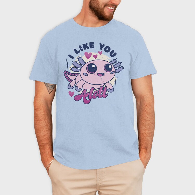 Wholesome Axolotl I Like You A Lot Quote, Tricou Barbati (Unisex)