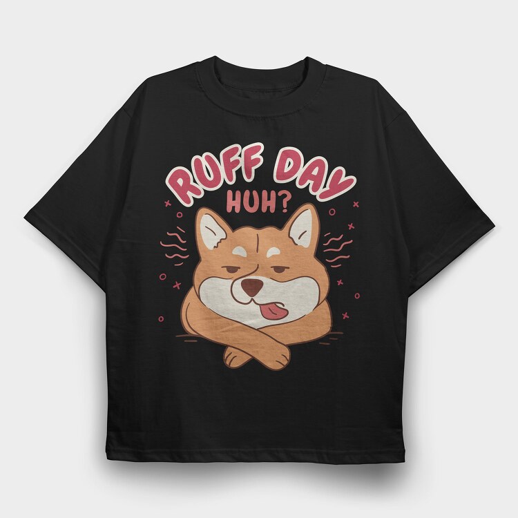 Ruff Day Funny Pet Dog Quote, Tricou Oversize Barbati (Unisex)