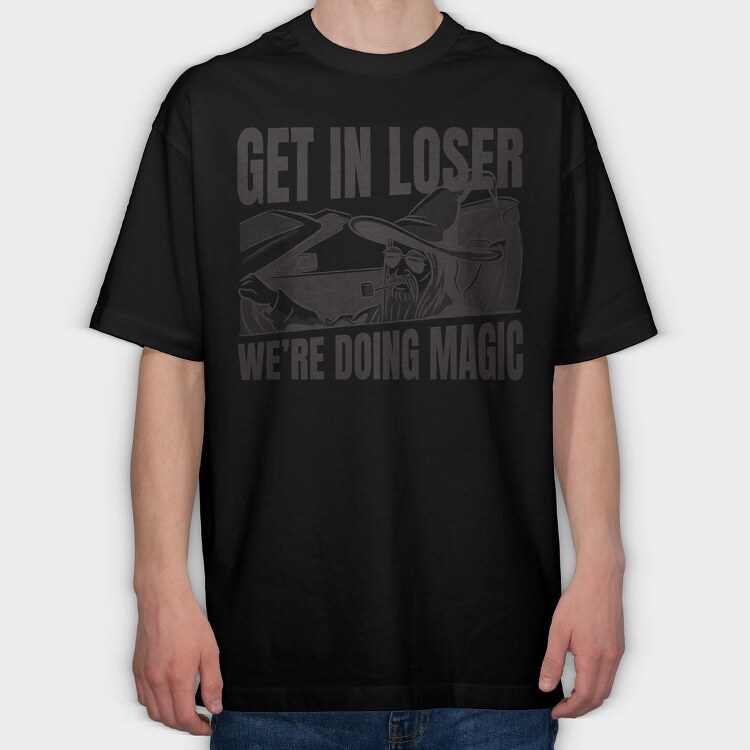 Wizard In A Car Parody Get In Loser, Tricou Oversize Barbati (Unisex)