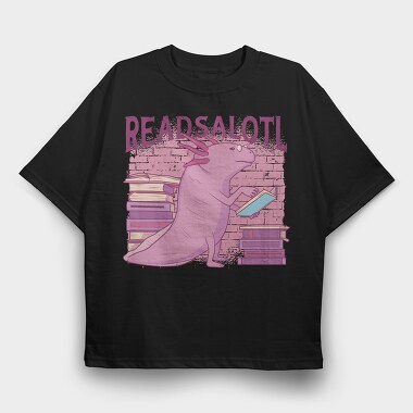 Axolotl Reading Books Readsalotl, Tricou Oversize Barbati (Unisex)