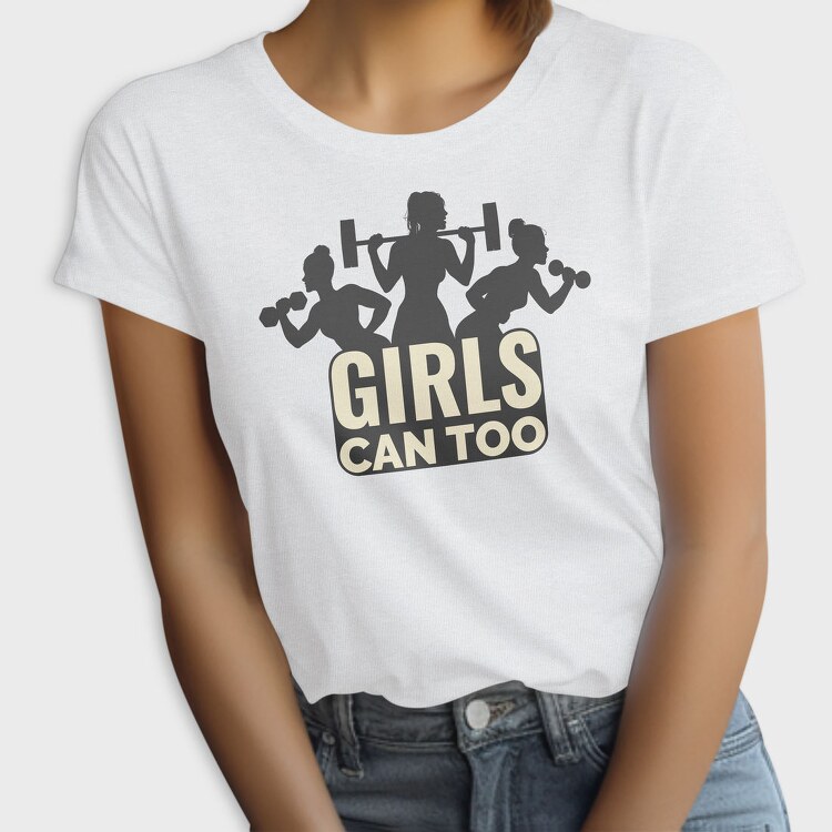 Gym Girls Can Too Quote Silhouette, Tricou Femei