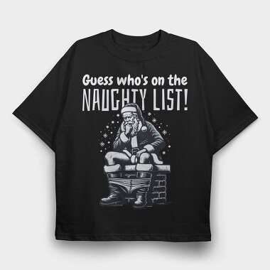 Santa Naughty List, Tricou Oversize Barbati (Unisex)