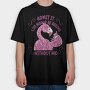 Pink Flamingo Funny Crazy Quote, Tricou Oversize Barbati (Unisex)