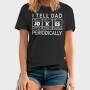 I Tell Dad Jokes Periodically, Tricou Barbati (Unisex)
